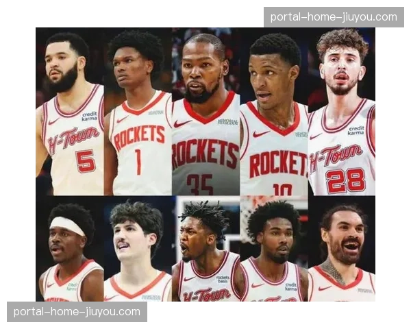 火箭年轻核心阵容成长迅速 季后赛经验积累成为关键因素